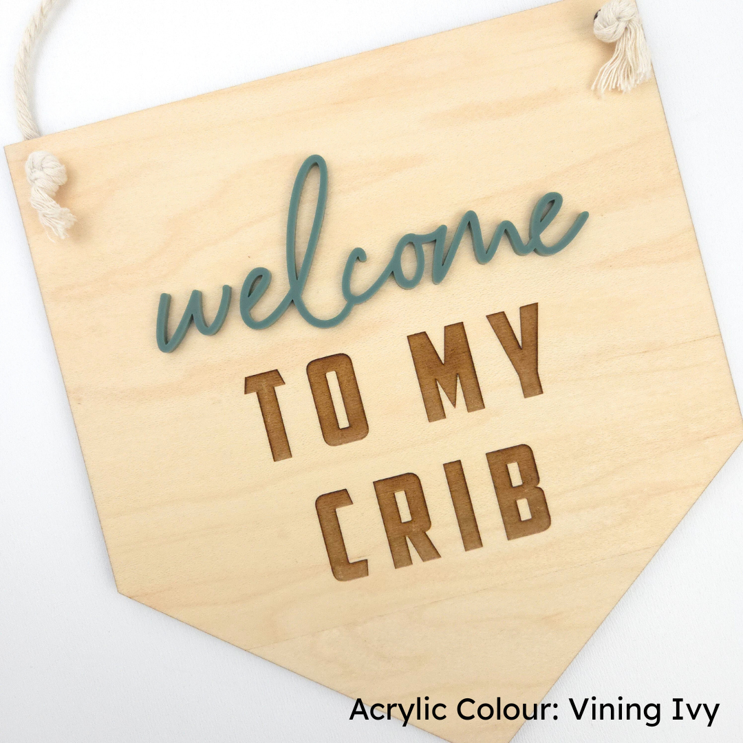 Welcome to my Crib Sign