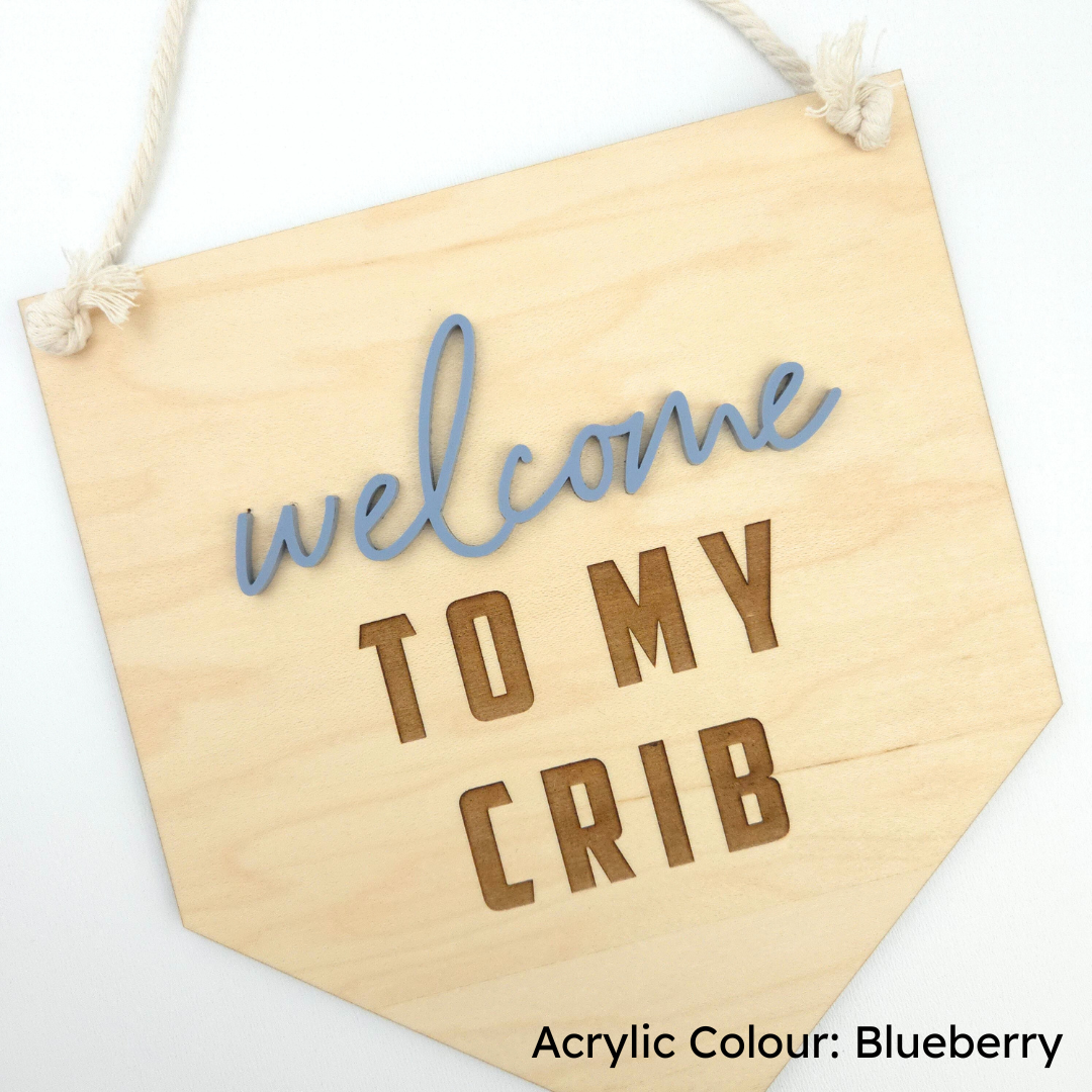 Welcome to my Crib Sign